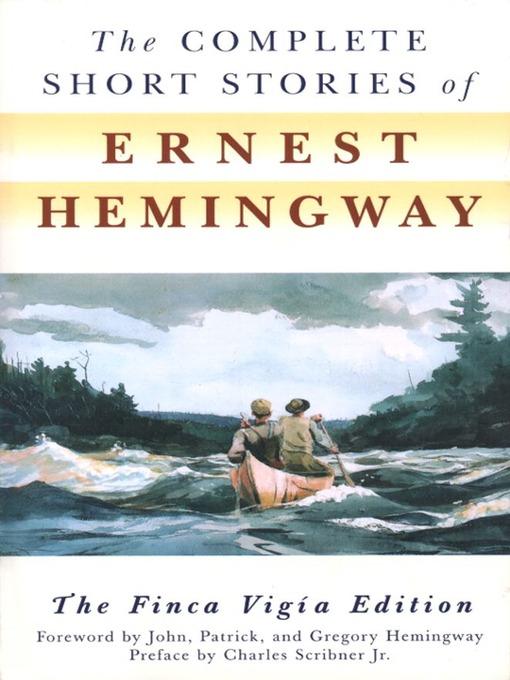 The Complete Short Stories of Ernest Hemingway (eBook): The Finca Vigia Edition